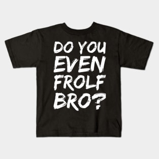 Do you even frolf bro? Kids T-Shirt